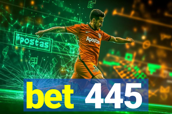 bet 445